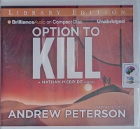 Option to Kill written by Andrew Peterson performed by Dick Hill on Audio CD (Unabridged)